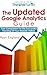 The Updated Google Analytics Guide: Your Companion For The Successful Tracking Of Your Website Visitors