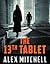 The 13th Tablet (A Mina Osman Thriller)