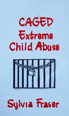 CAGED: Extreme Child Abuse (Kindle Edition)