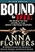 Bound to Die by Anna Flowers