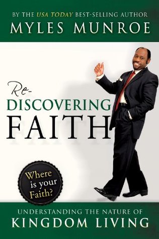 Rediscovering Faith: Understanding the Nature of Kingdom Living (Kindle Edition)