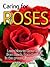 Caring for Roses - Learn How to Grow Roses from Seeds, from Cuttings, in the Ground, in Containers... Special Edition!