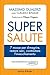 Supersalute: 7 mosse per dimagrire, restare sani, contrastare l'invecchiamento