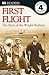 First Flight: The Story of ...