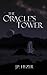 The Oracle's Tower by J.P. Hyzer
