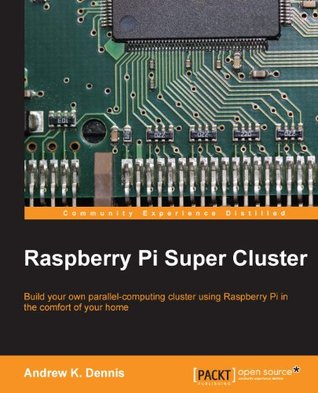 Raspberry Pi Super Cluster (Kindle Edition)