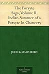 Book cover for The Forsyte Saga, Volume II. Indian Summer of a Forsyte In Chancery (The Forsyte Chronicles #1.5 & 2)
