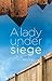 A Lady Under Siege