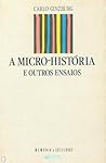 A micro-história e outros ensaios