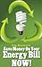 Save Money On Your Energy Bill - Now!