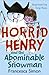 Horrid Henry and te Abominable Snowman by Francesca Simon