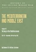 The Mediterranean And Middle East Volume VI: Victory In The Mediterranean Part III- November 1944 To May 1945