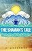 The Shaman's Tale
