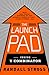 The Launch Pad by Randall E. Stross