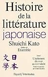 Histoire de la littérature japonaise - Tome 2 : L'isolement du XVIIe au XIXe siècle