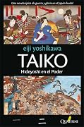 Taiko. Hideyoshi en el poder