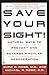 Save Your Sight!: Natural Ways to Prevent and Reverse Macular Degeneration