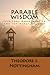 Parable Wisdom: Spiritual Awakening in the Teachings of Jesus