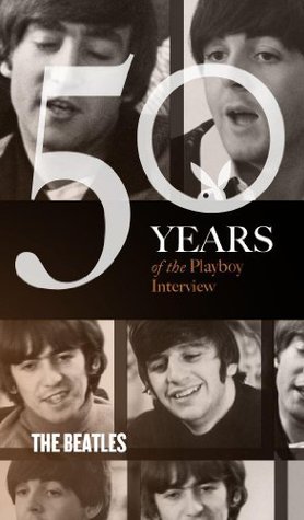 The Beatles: The Playboy Interview (50 Years of the Playboy Interview)