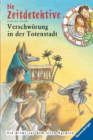 Verschwörung in der Totenstadt (Die Zeitdetektive, #1)