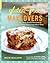 Gluten-Free Makeovers: Over 175 Recipes—from Family Favorites to Gourmet Goodies—Made Deliciously Wheat-Free