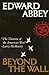 Beyond the Wall by Edward Abbey