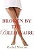 Broken by the Billionaire by Rachel Masters