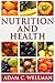 Nutrition And Health: What is Mind and Body Nutrition, Have a Relationship with Food that Cultivates Your Health and Reduces Your Waistline