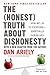 The Honest Truth About Dishonesty: How We Lie to Everyone—Especially Ourselves