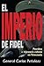 El imperio de Fidel