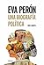 Eva Perón: Una biografía política (Spanish Edition)