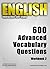 English Interactive self-study: 600 Advanced Vocabulary Questions/ Workbook 2 - A powerful method to learn the vocabulary you need.