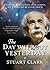 The Day Without Yesterday: The Sky's Dark Labyrinth Series (The The Sky's Dark Labyrinth Trilogy Book 3)