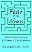 Fear of the Abyss: Healing the Wounds of Shame & Perfectionism