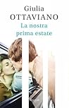 La nostra prima estate by Giulia Ottaviano