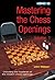 Mastering the Chess Openings Volume 1