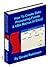 How To Create Data Processing Forms & VBA Macros In Excel (How To Create Forms In Word & Excel 2010 Book 4)