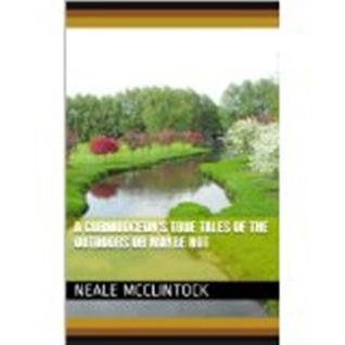 A Curmudgeon's True Tales of the Outdoors or Maybe Not