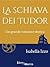 La schiava dei Tudor