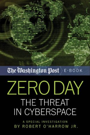 Zero Day: The Threat In Cyberspace (Kindle Edition)