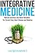 Integrative Medicine: Natural Solutions And Home Remedies For Chronic Pain, Heart Disease And Diabetes (Live Optimized Book 3)