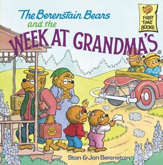 The Berenstain Bears and the Week at Grandma's (First Time Books(R))
