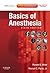 Basics of Anesthesia [with Expert Consult Online Access]