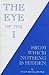 The Eye of the I from Which Nothing is Hidden by David R. Hawkins