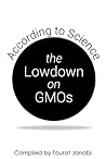 The Lowdown on GMOs: According to Science