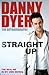 Straight Up by Danny Dyer