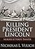 Killing President Lincoln