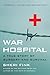 War Hospital by Sheri Fink