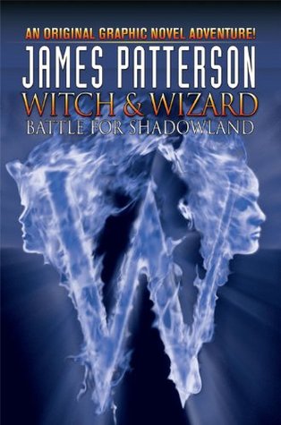 James Patterson's Witch & Wizard Vol. 1: Battle for Shadowland