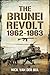 The Brunei Revolt, 1962–1963 by Nicholas van der Bijl